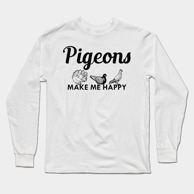 Pigeon - Pigeons make me happy Long Sleeve T-Shirt by KC Happy Shop